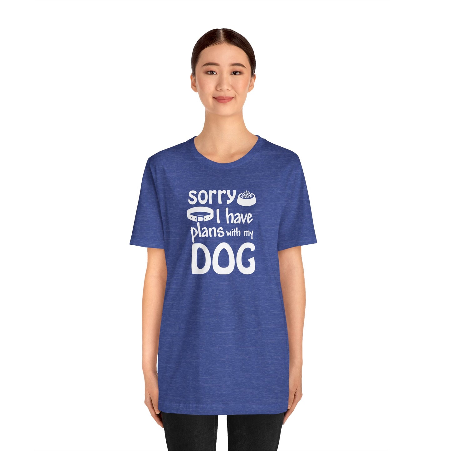 Sorry I Have Plans With My Dog T-Shirt