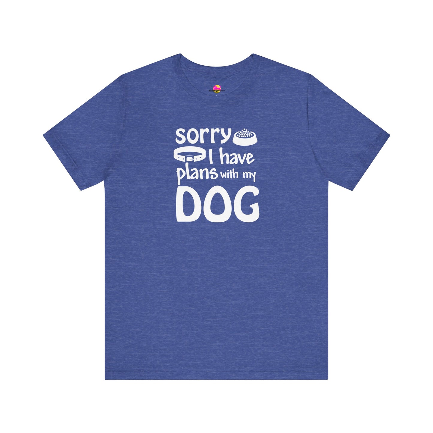 Sorry I Have Plans With My Dog T-Shirt