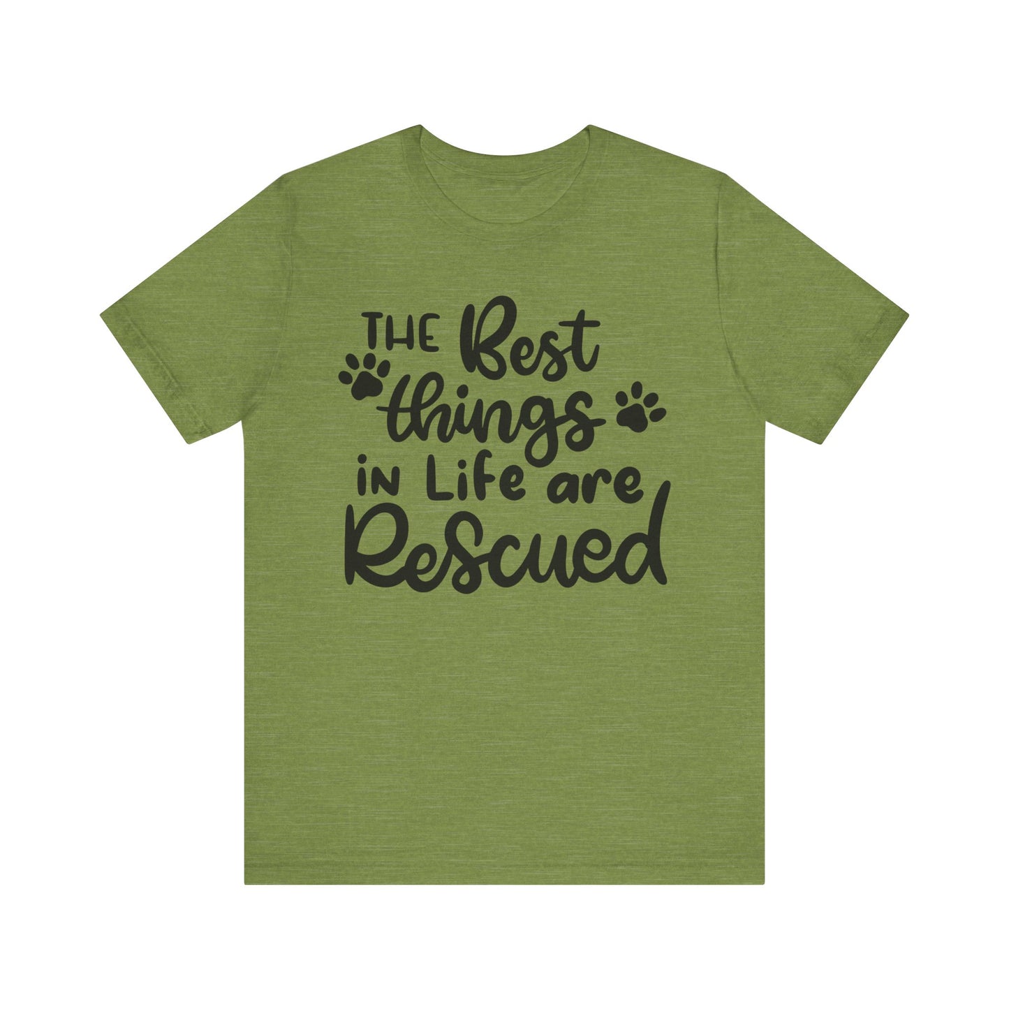 The Best Things In Life Are Rescued T-Shirt