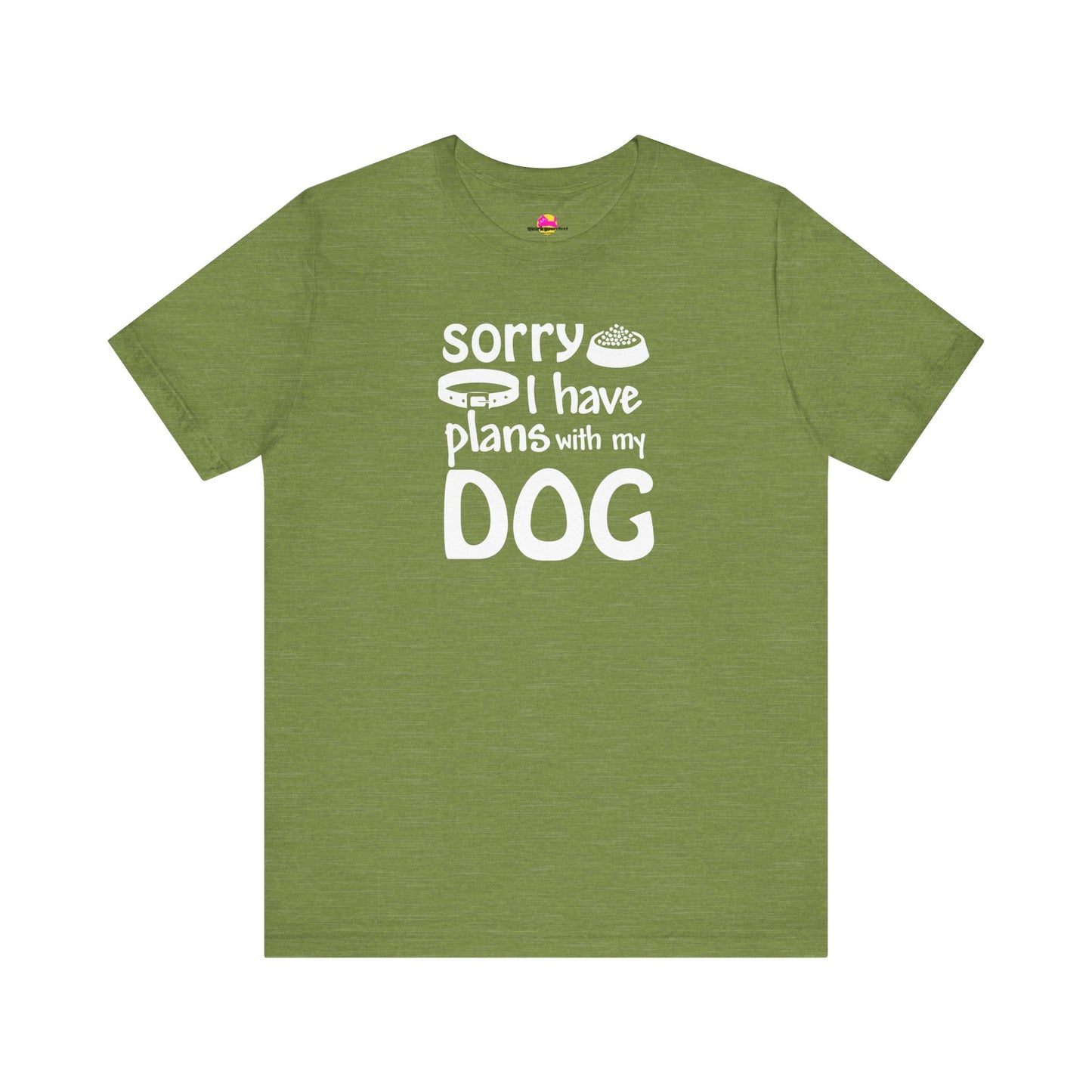 Sorry I Have Plans With My Dog T-Shirt