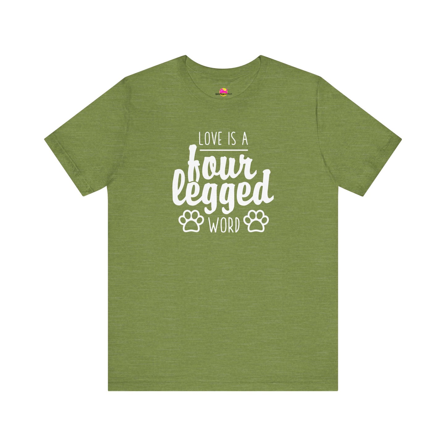 Love Is A Four Legged Word T-Shirt