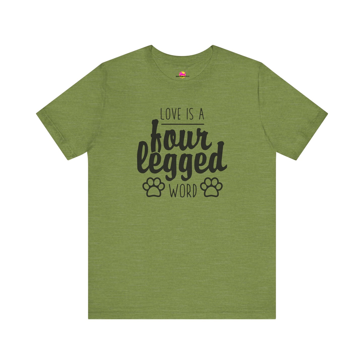 Love Is A Four Legged Word T-Shirt