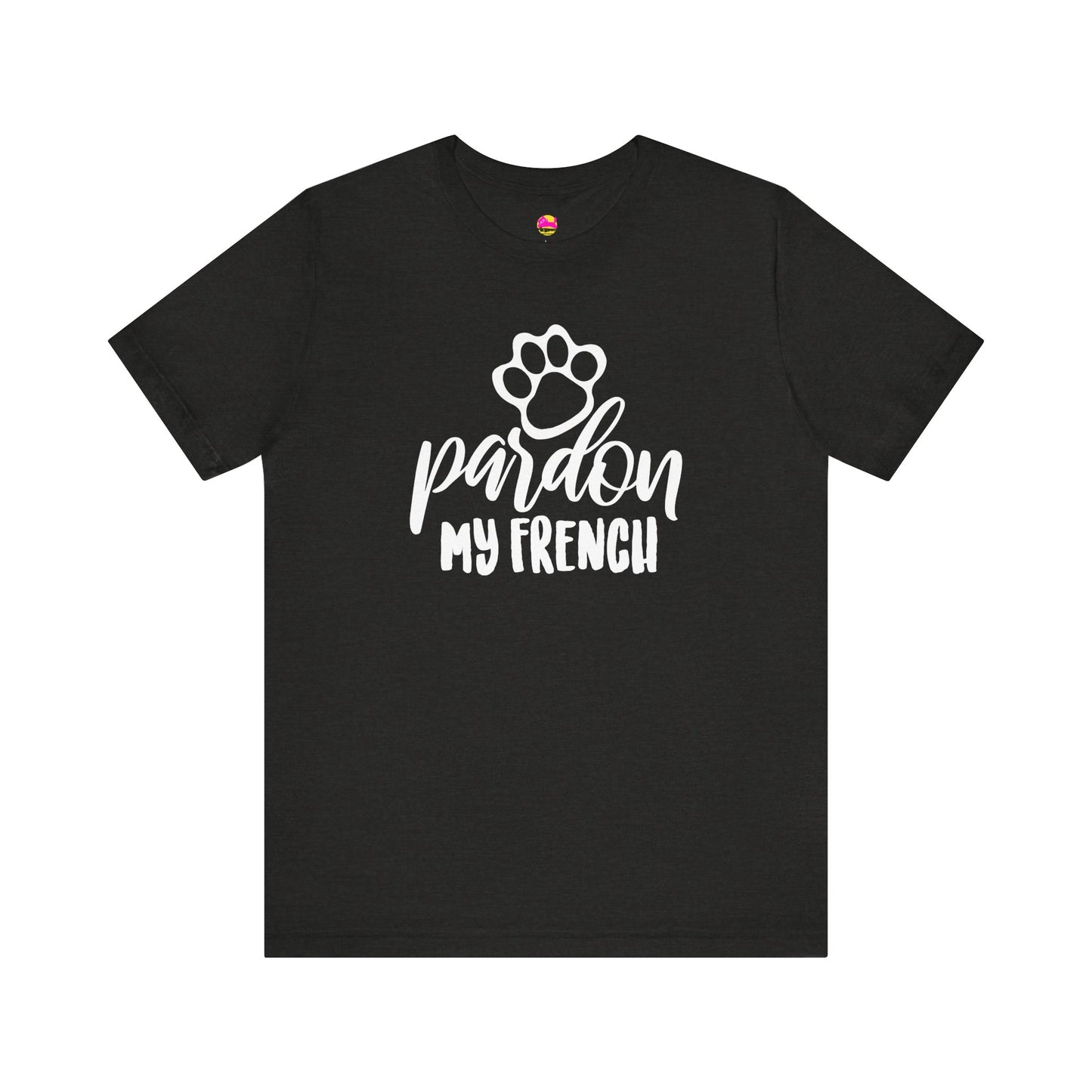 Pardon My French T-Shirt