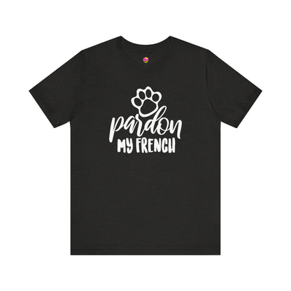Pardon My French T-Shirt