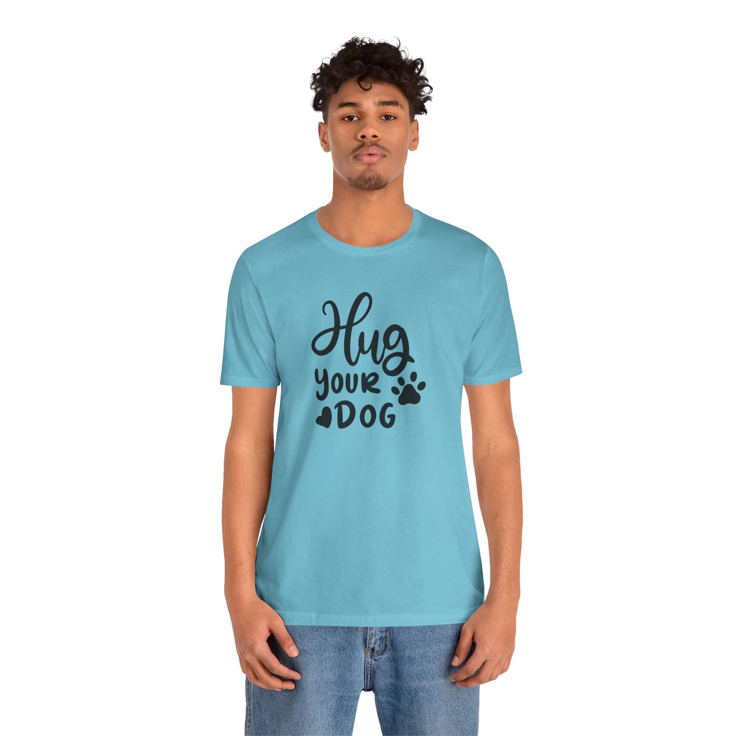 Hug Your Dog T-Shirt