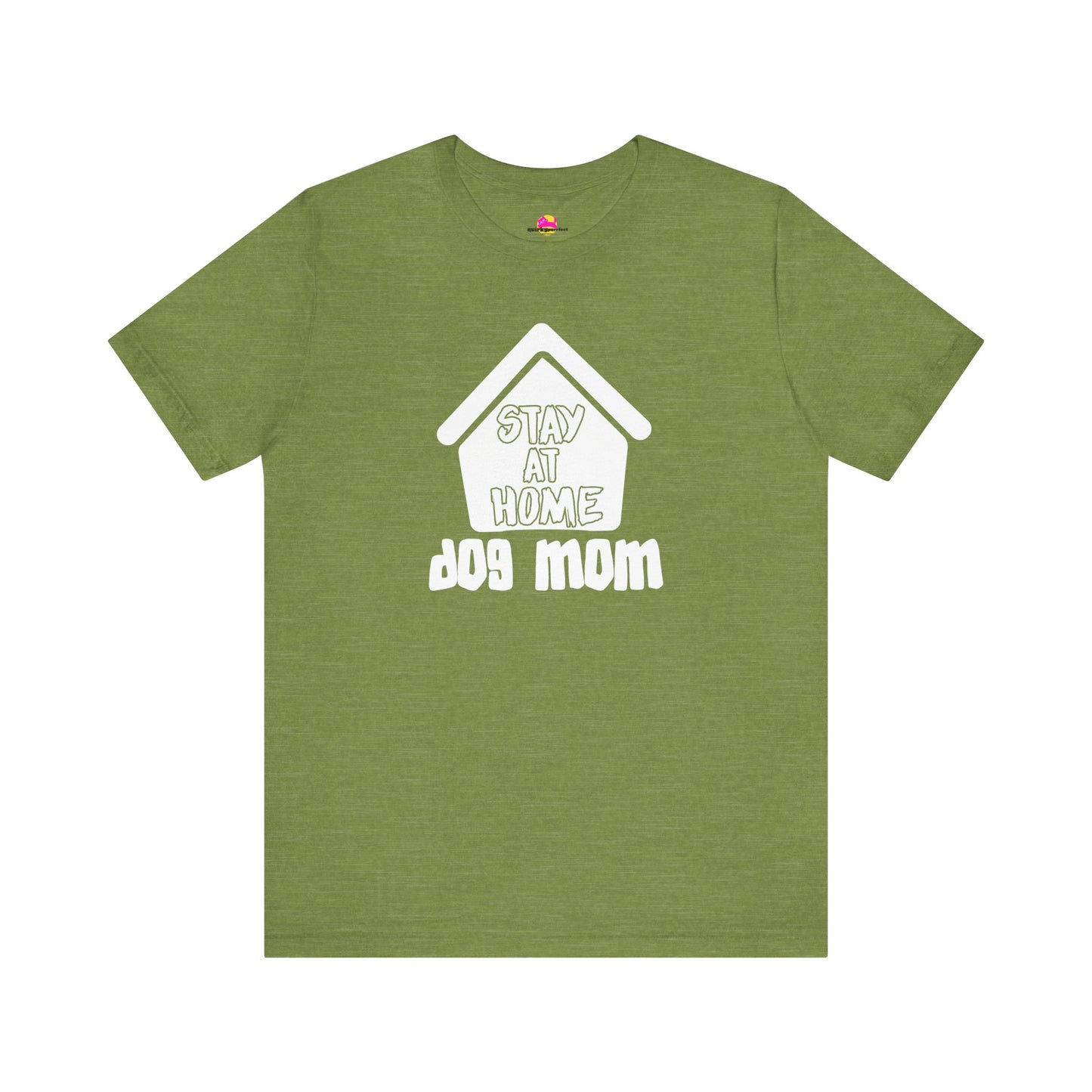 Stay At Home Dog Mom T-Shirt