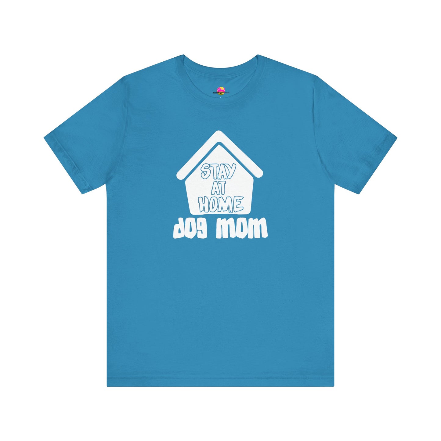 Stay At Home Dog Mom T-Shirt