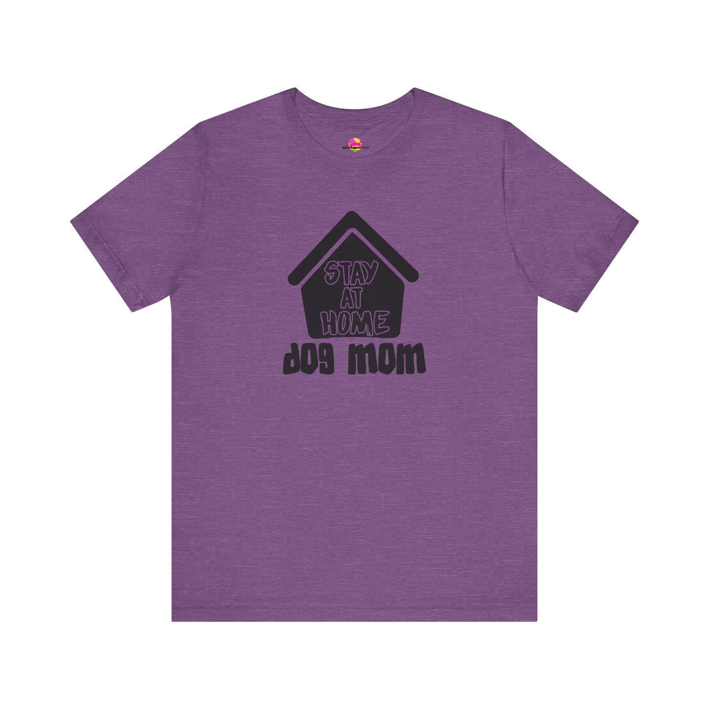 Stay At Home Dog Mom T-Shirt