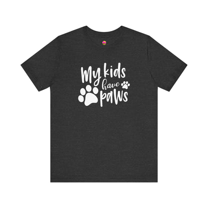 My Kids Have Paws T-Shirt