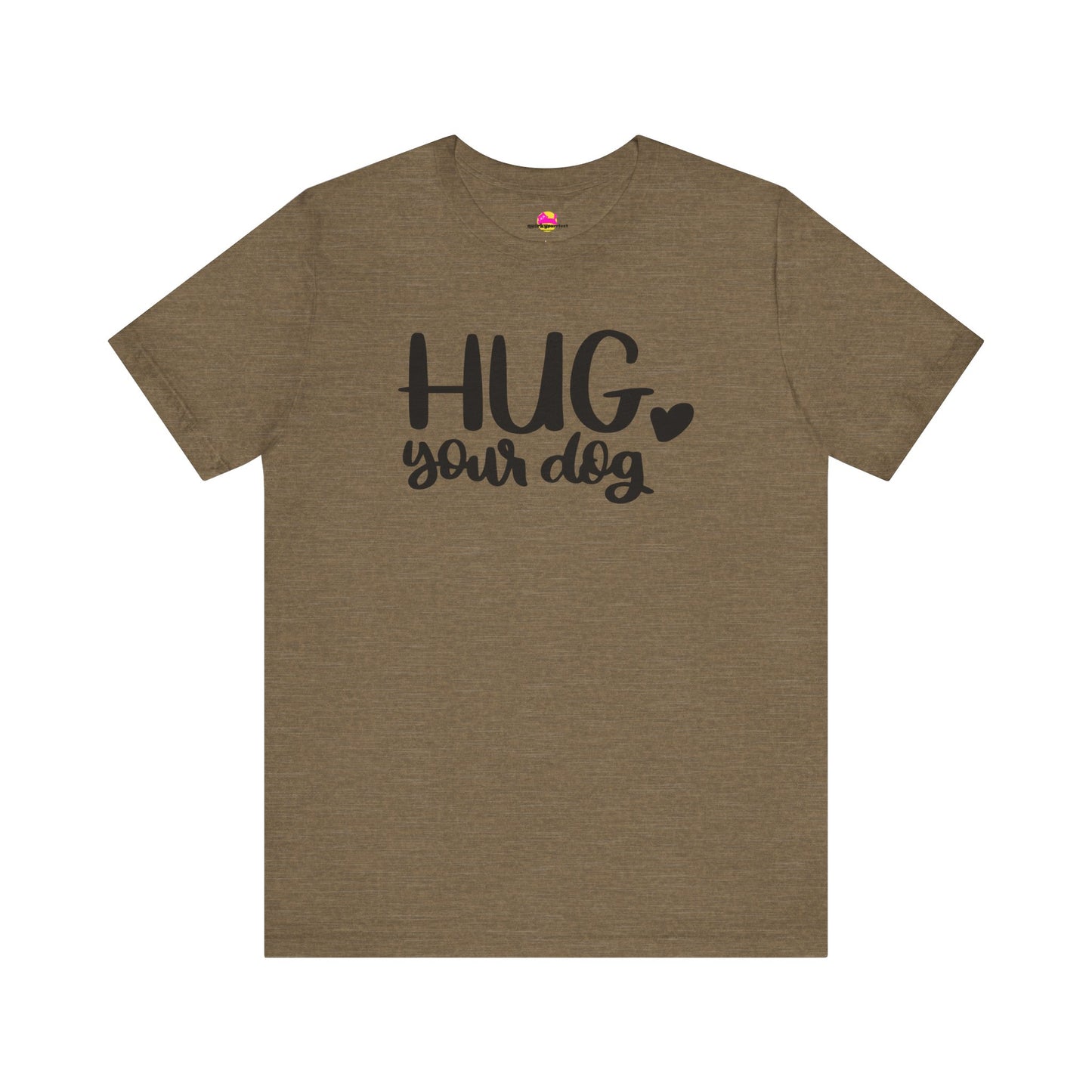 Hug Your Dog T-Shirt