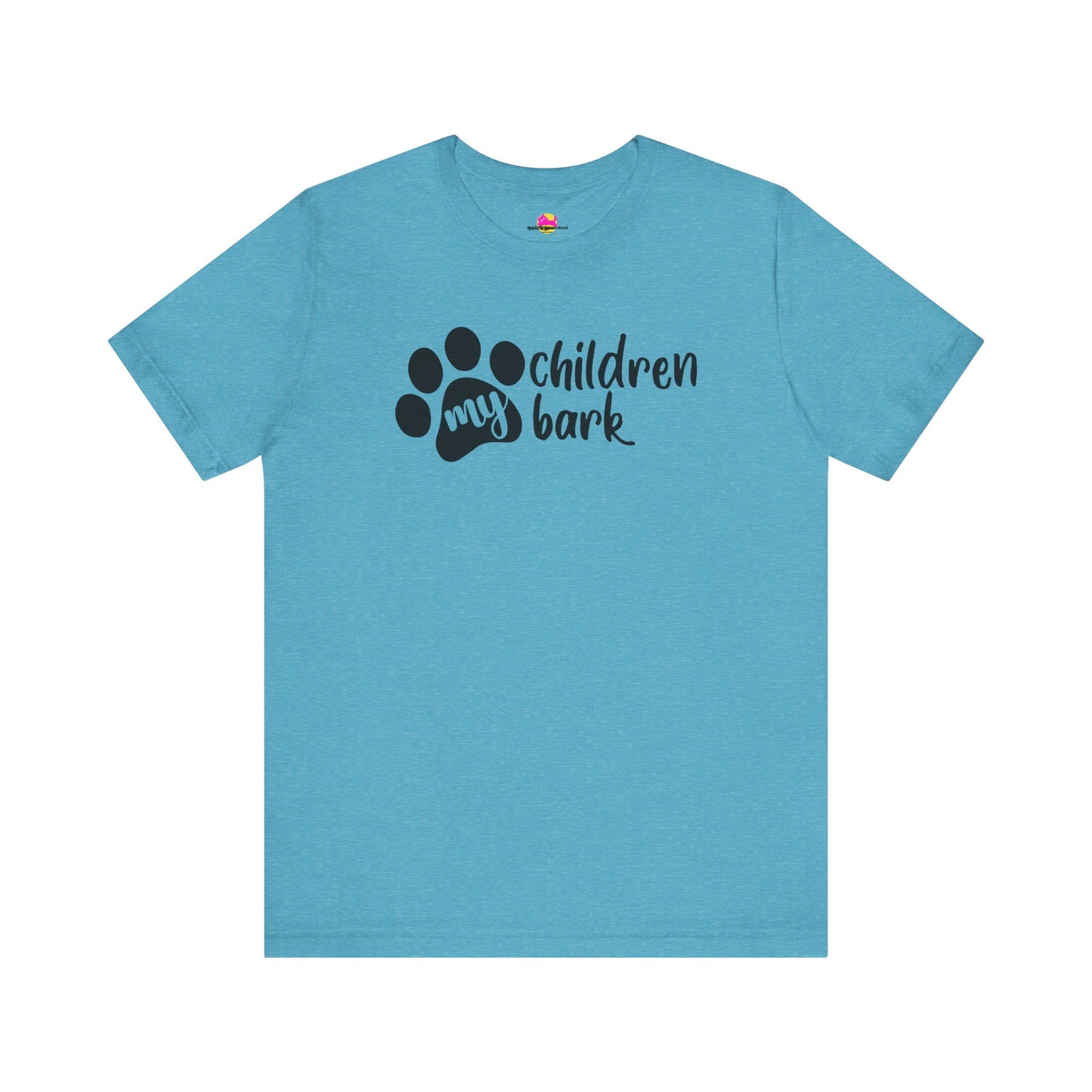 My Children Bark T-Shirt