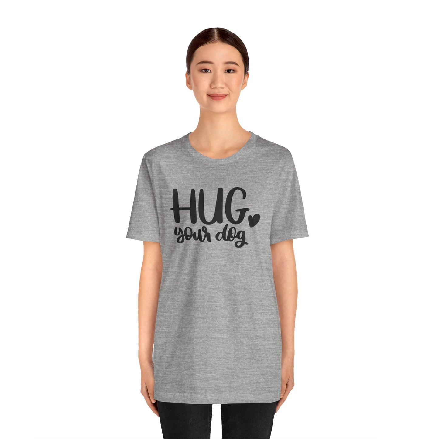 Hug Your Dog T-Shirt