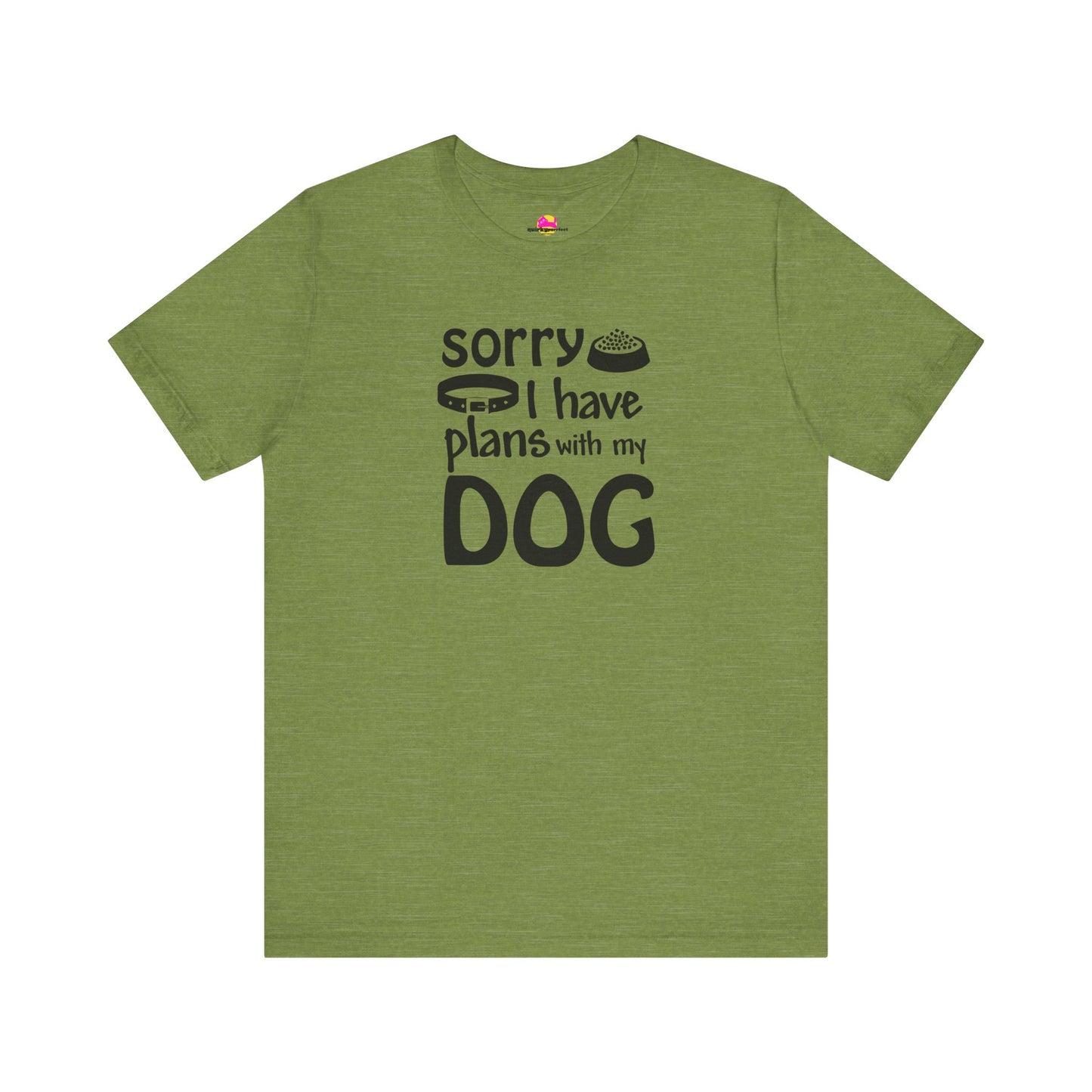 Sorry I Have Plans With My Dog T-Shirt