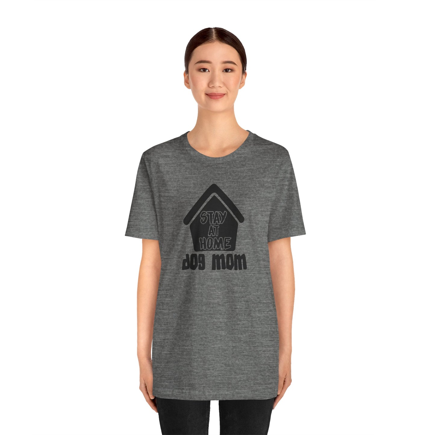 Stay At Home Dog Mom T-Shirt