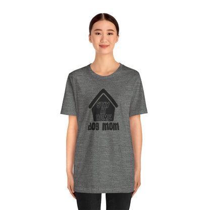 Stay At Home Dog Mom T-Shirt