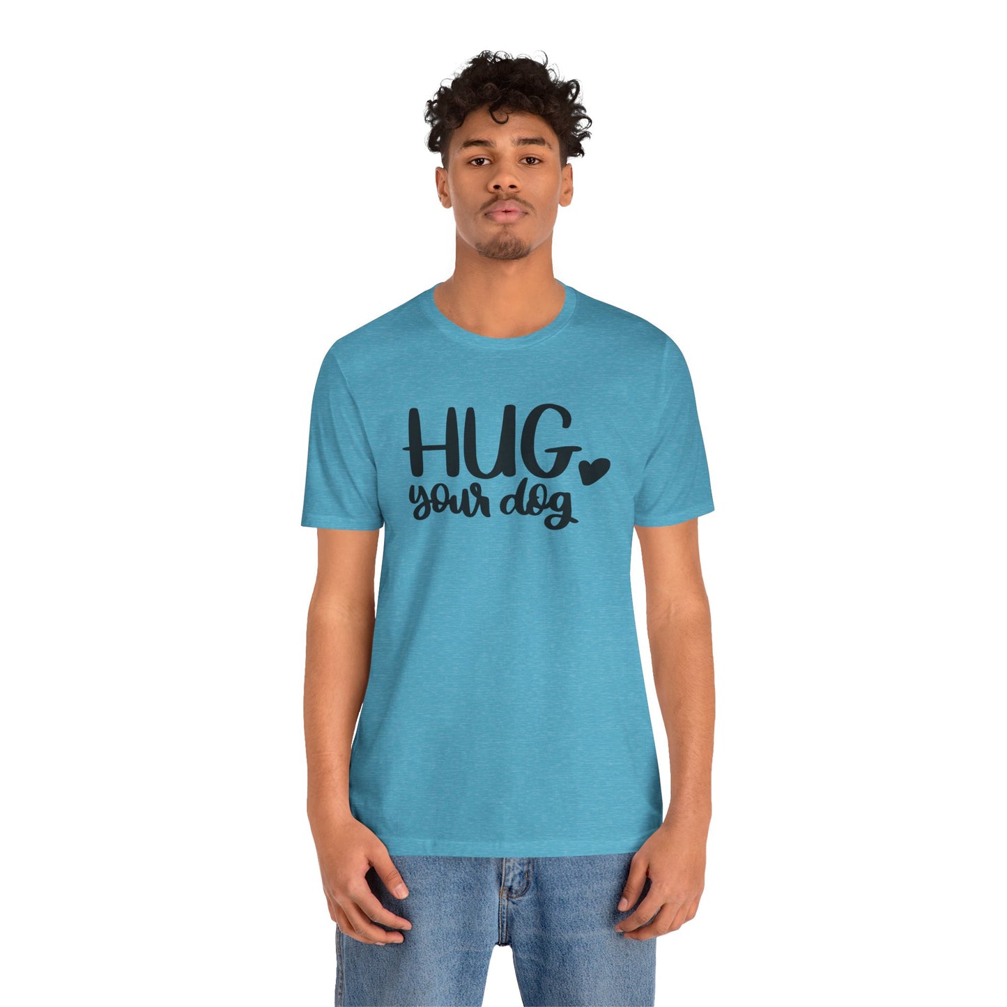 Hug Your Dog T-Shirt