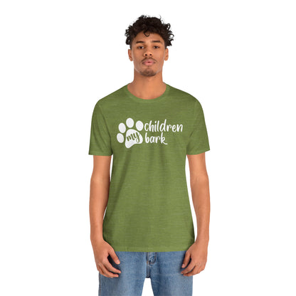 My Children Bark T-Shirt