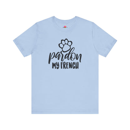 Pardon My French T-Shirt