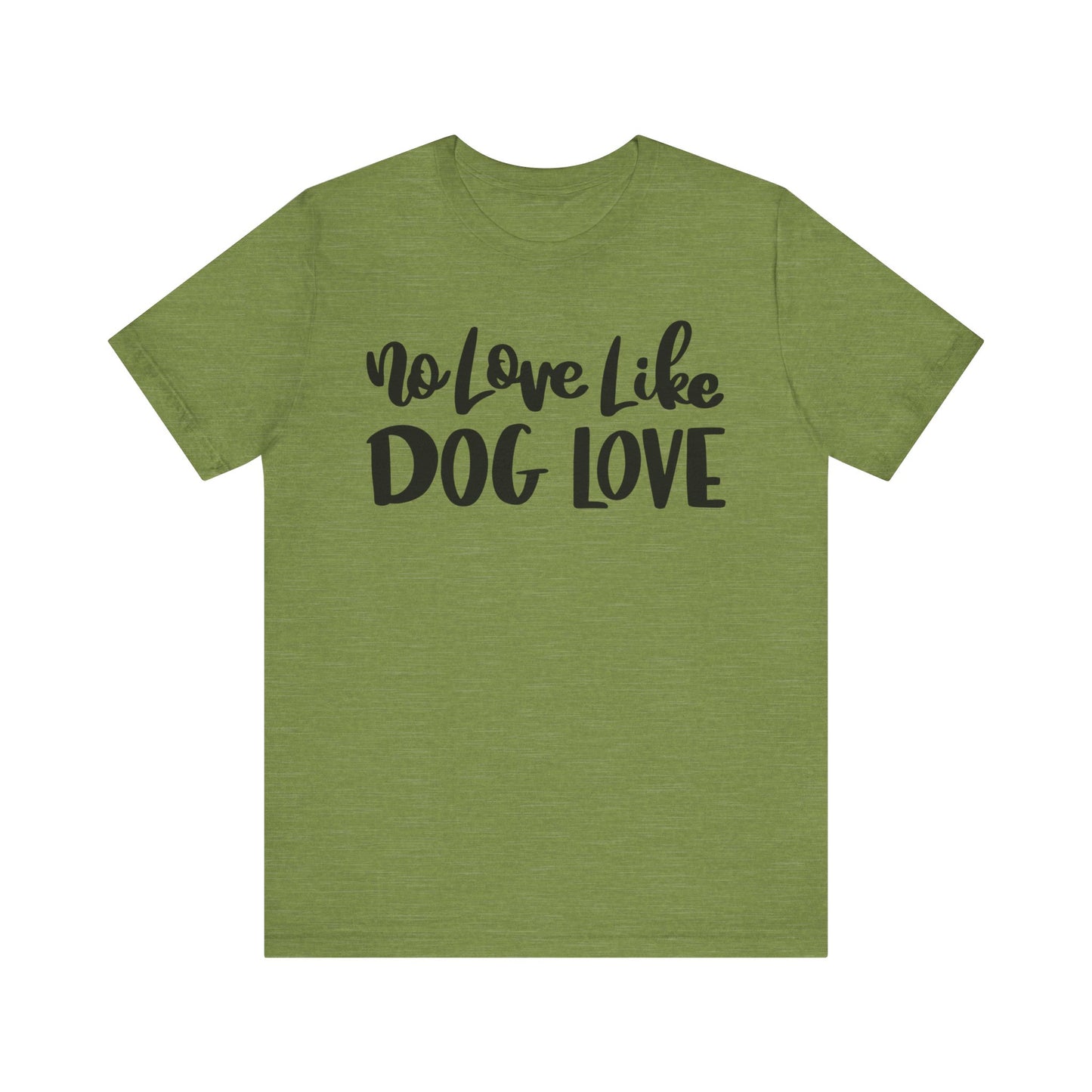 No Love Like Dog Love T-Shirt