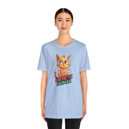 Pathetic Human T-Shirt