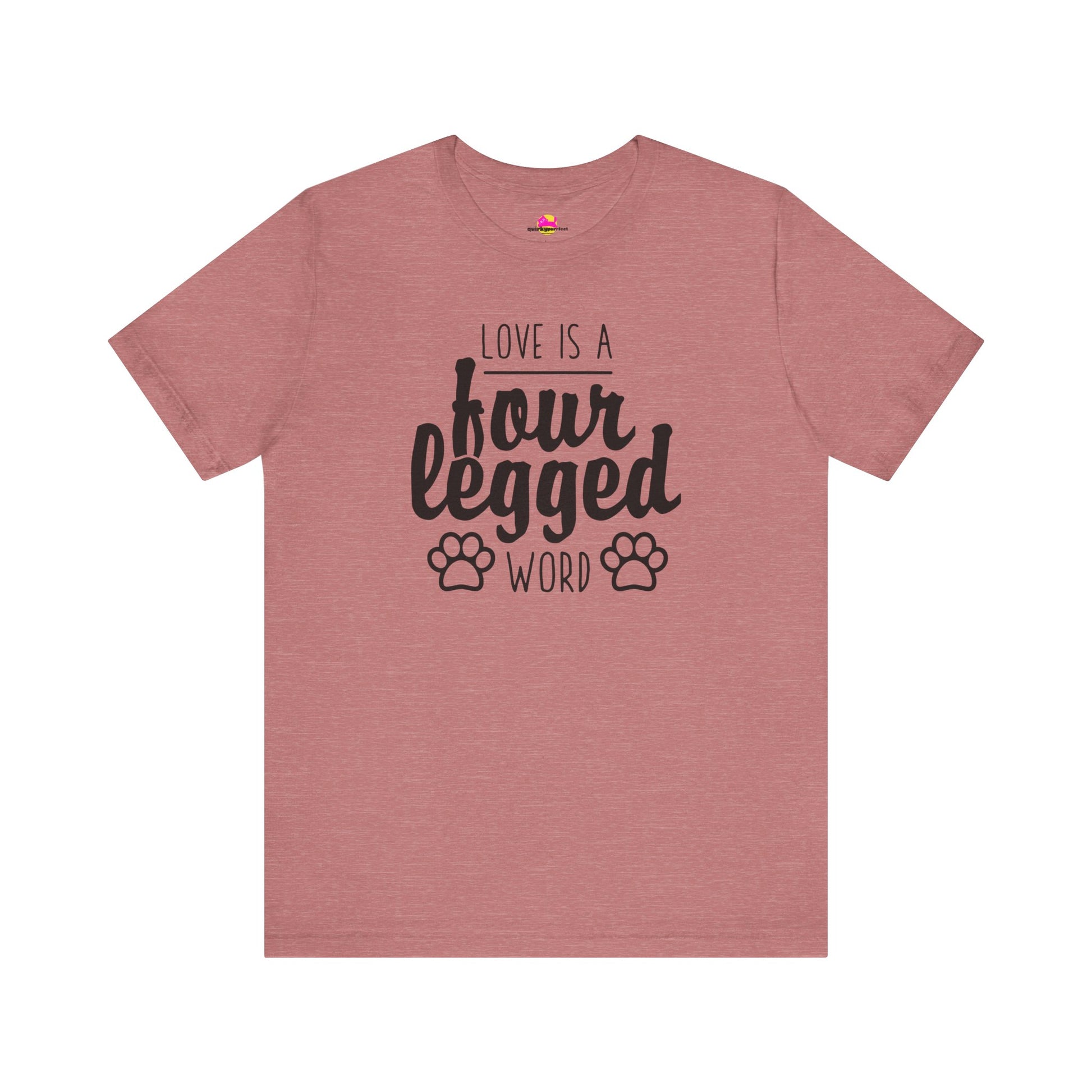 Love Is A Four Legged Word T-Shirt alternate product view 1