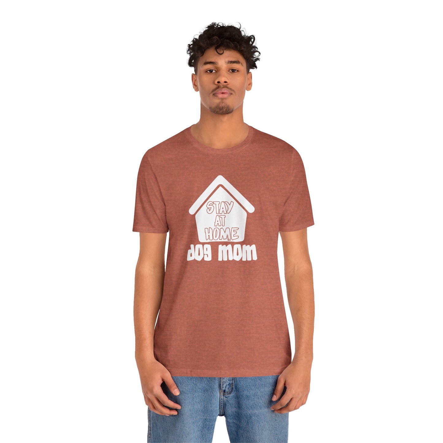 Stay At Home Dog Mom T-Shirt