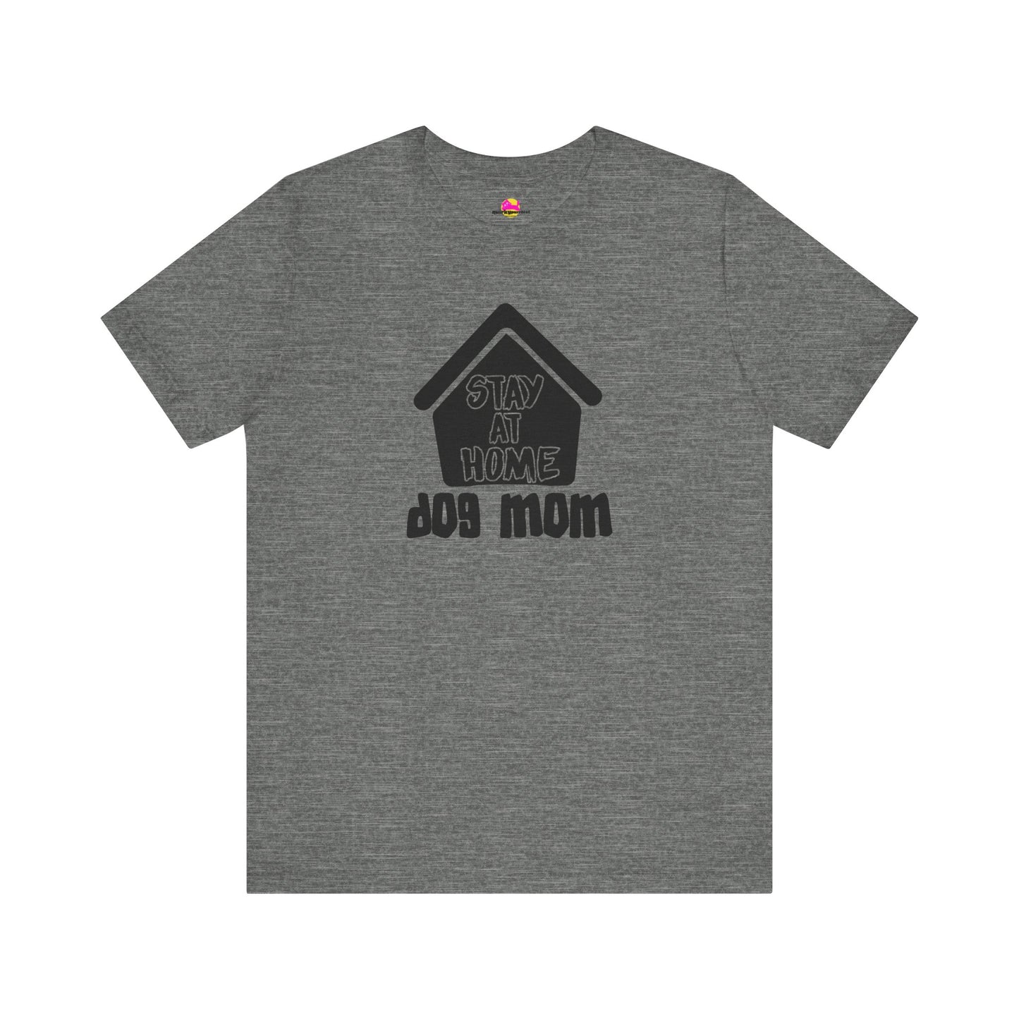 Stay At Home Dog Mom T-Shirt