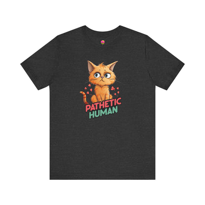 Pathetic Human T-Shirt