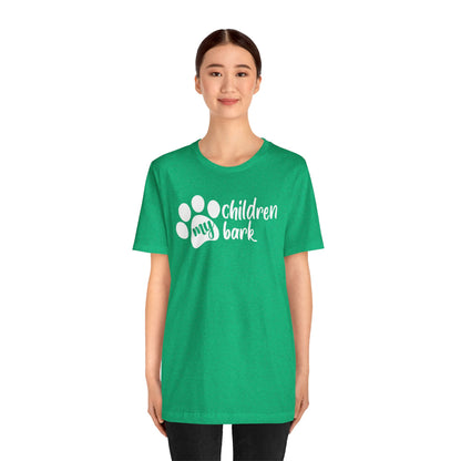 My Children Bark T-Shirt