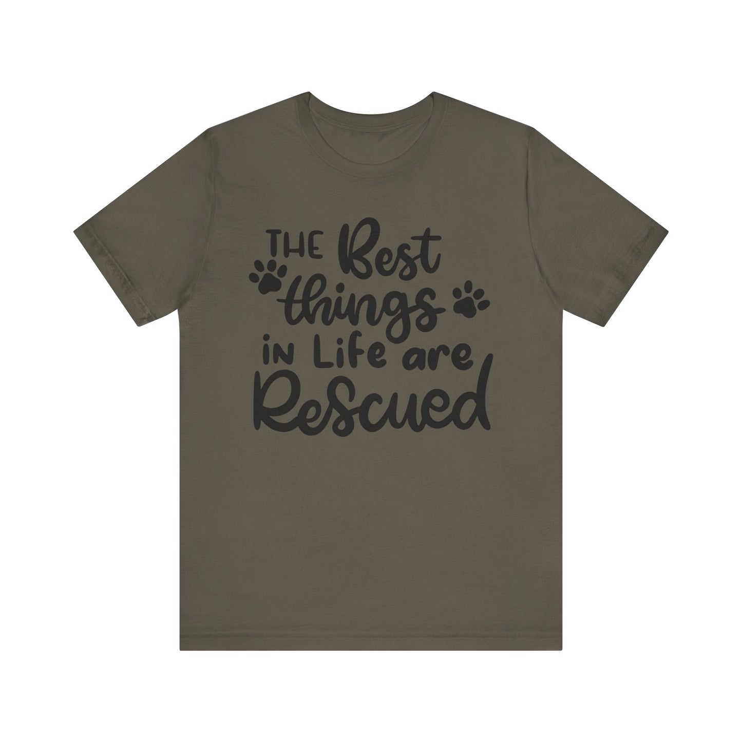 The Best Things In Life Are Rescued T-Shirt
