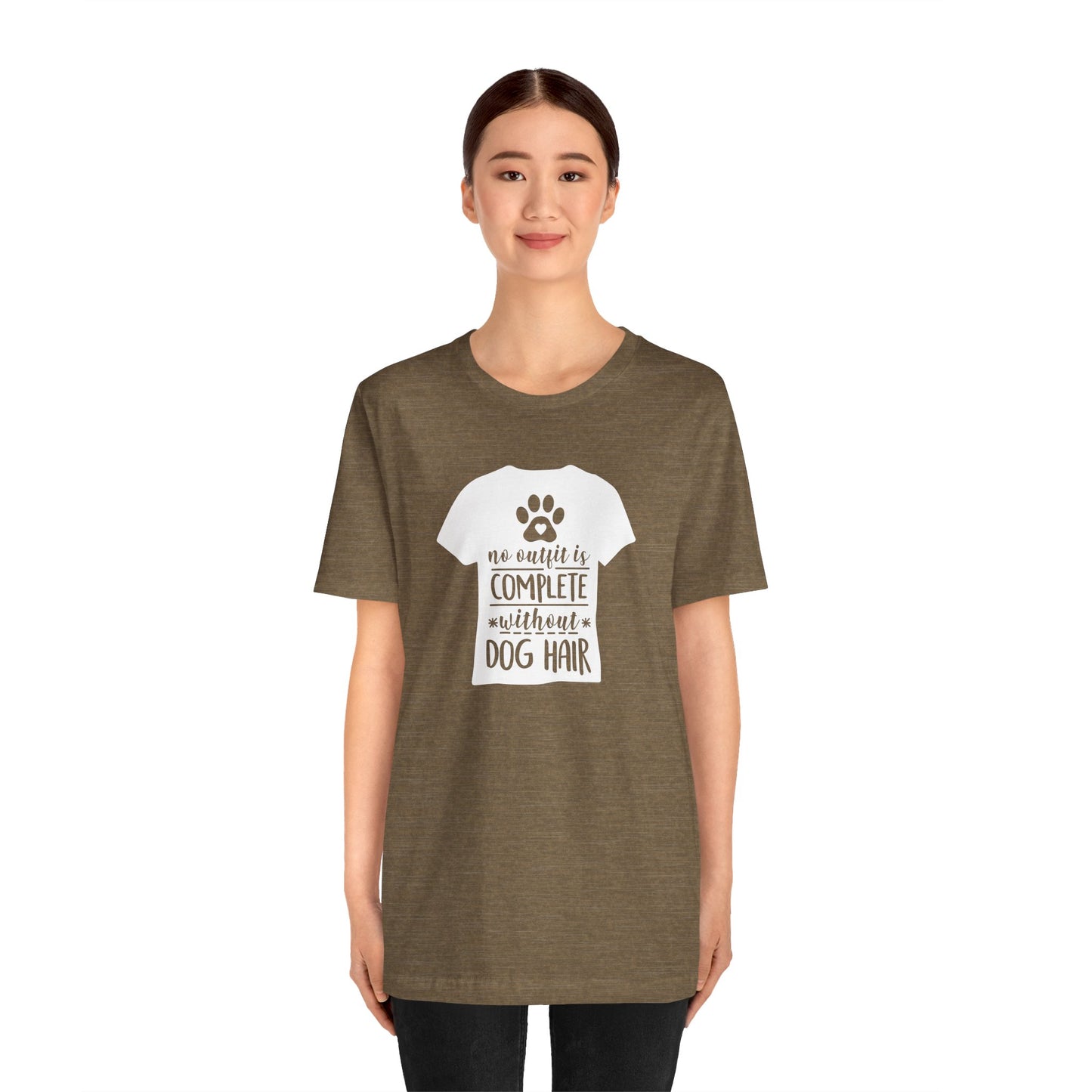 No Outfit Is Complete Without Dog Hair T-Shirt