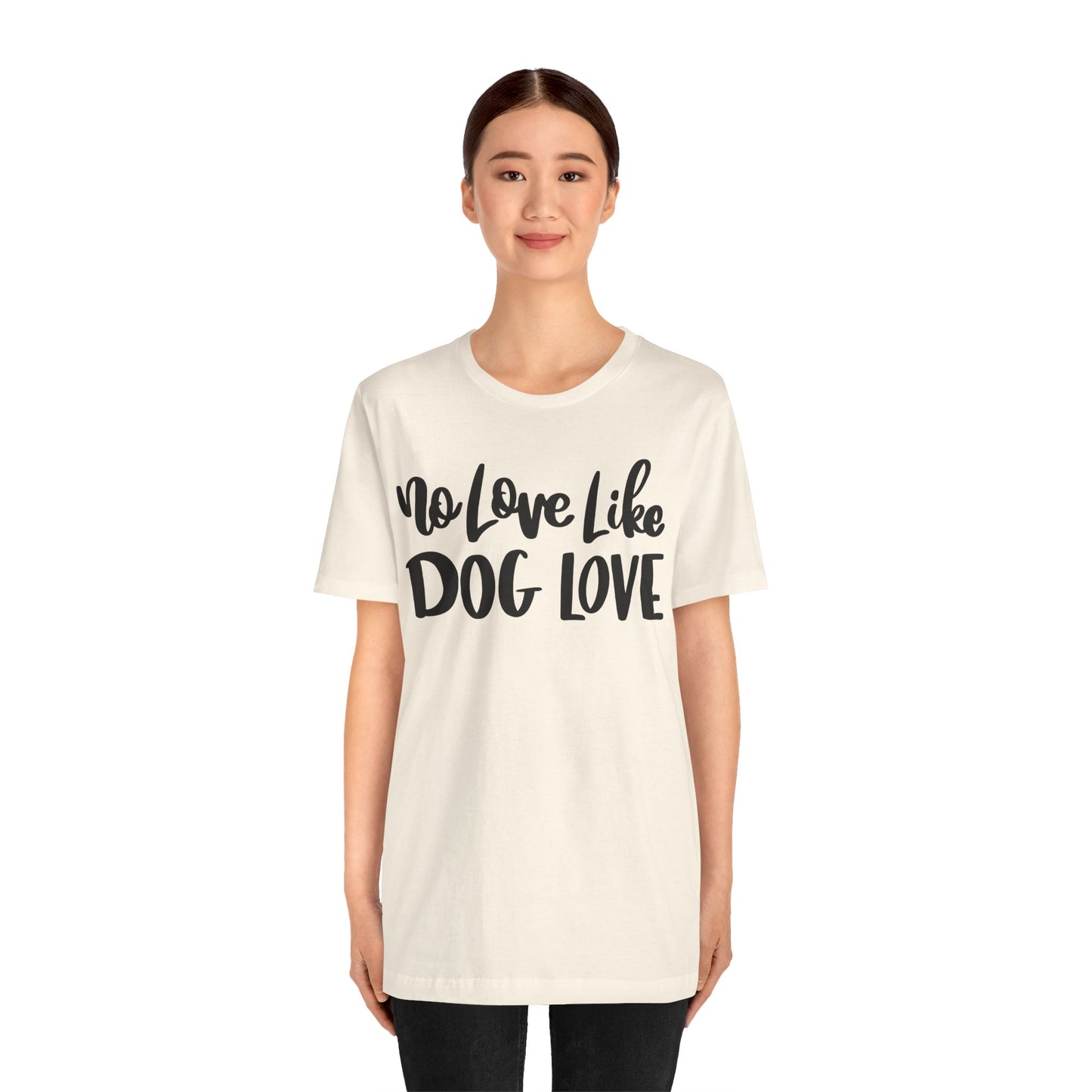 No Love Like Dog Love T-Shirt
