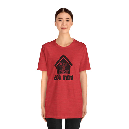 Stay At Home Dog Mom T-Shirt