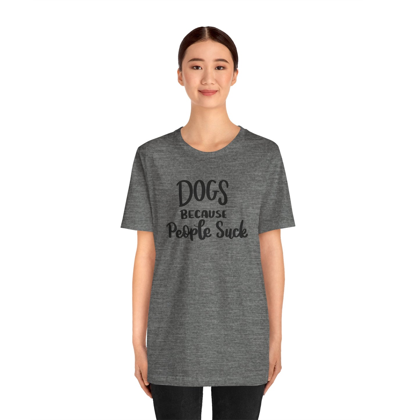 Dogs Because People Suck T-Shirt