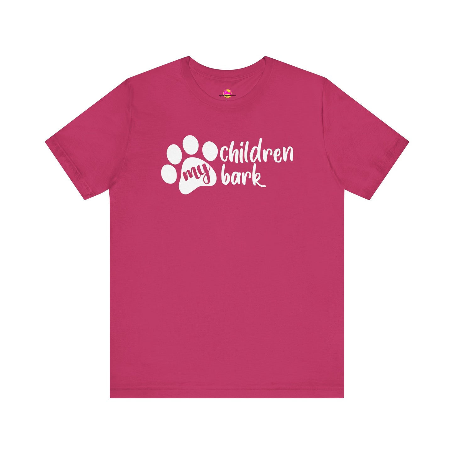 My Children Bark T-Shirt
