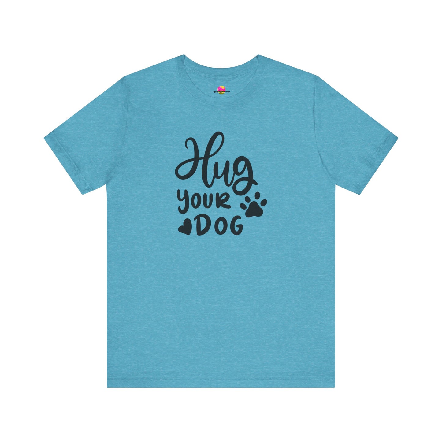 Hug Your Dog T-Shirt