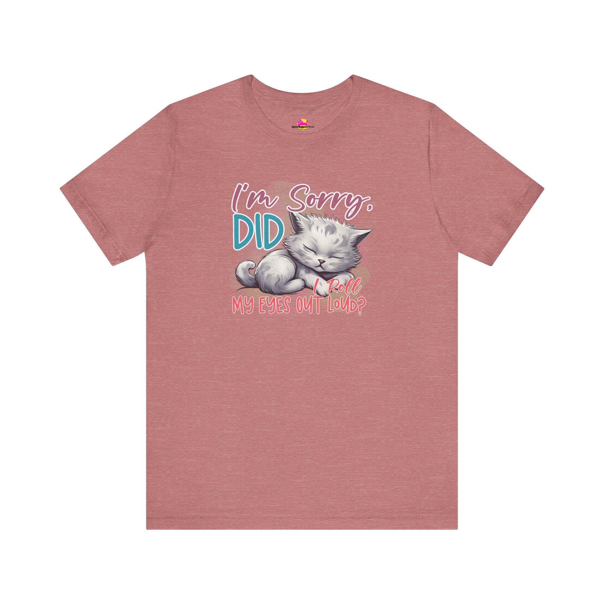 Did I Roll My Eyes Out Loud funny sarcasm graphic t-shirt