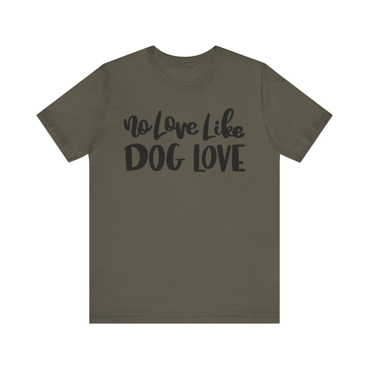 No Love Like Dog Love T-Shirt