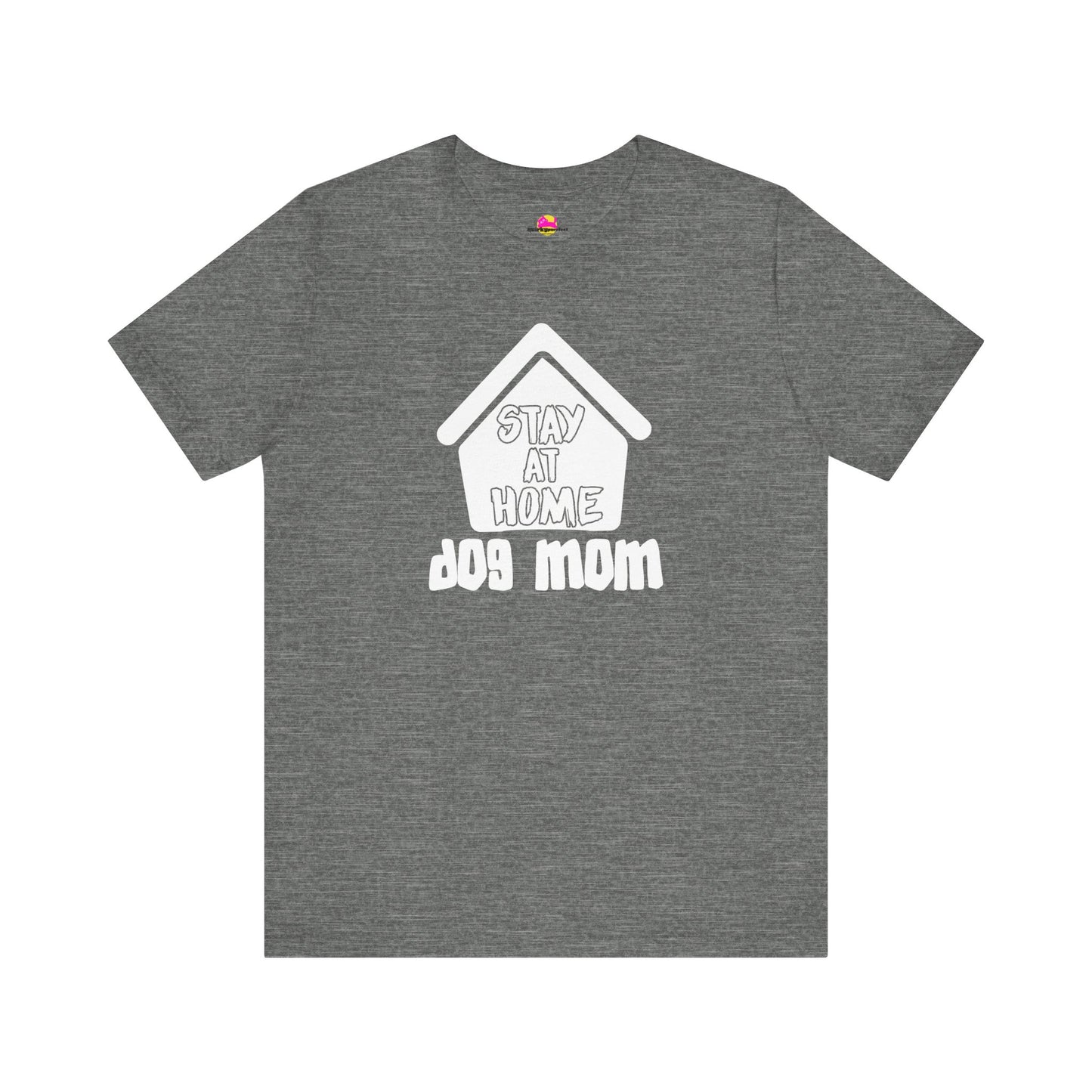 Stay At Home Dog Mom T-Shirt