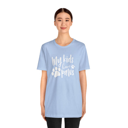 My Kids Have Paws T-Shirt