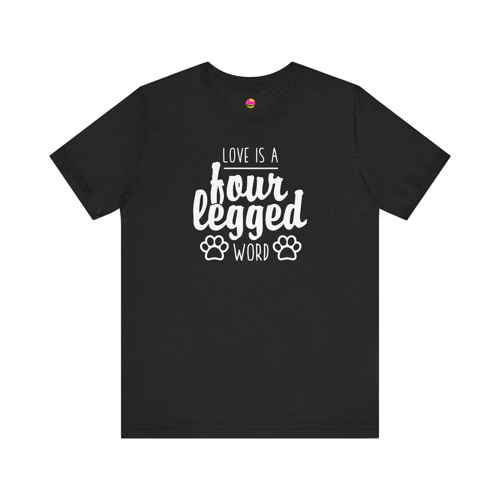 Love Is A Four Legged Word T-Shirt alternate product view 4