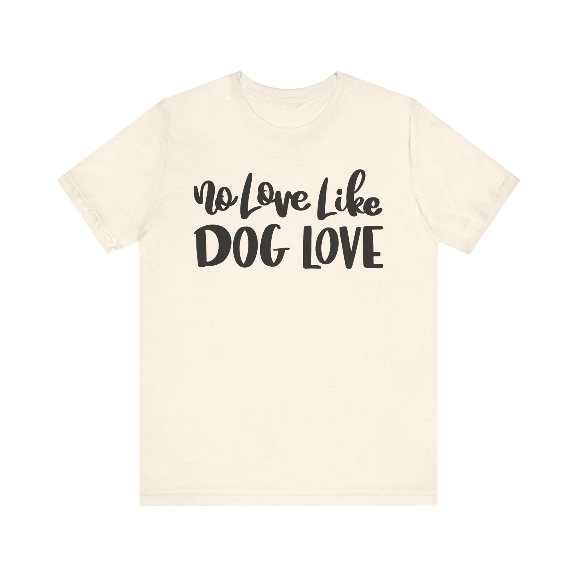 No Love Like Dog Love T-Shirt alternate product view 4