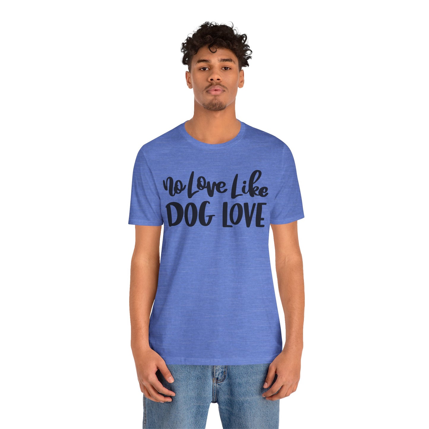 No Love Like Dog Love T-Shirt