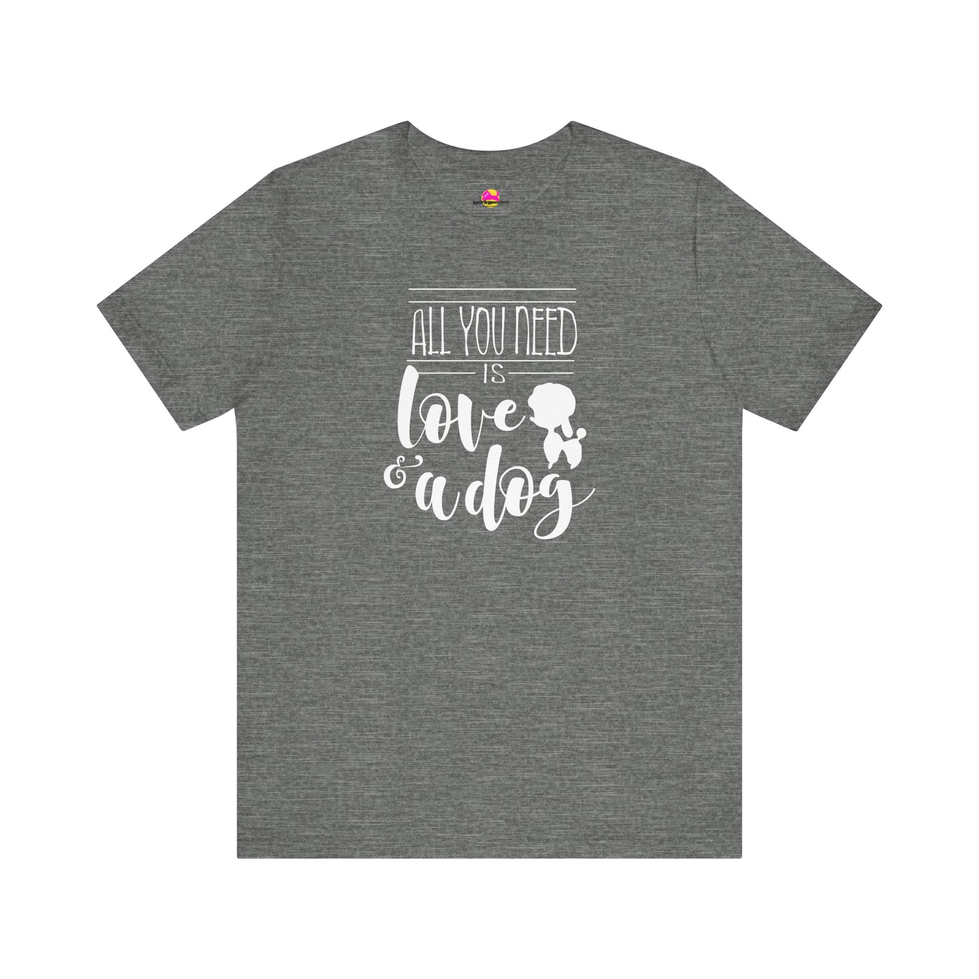 All You Need Is Love And A Dog T-Shirt alternate product view 2