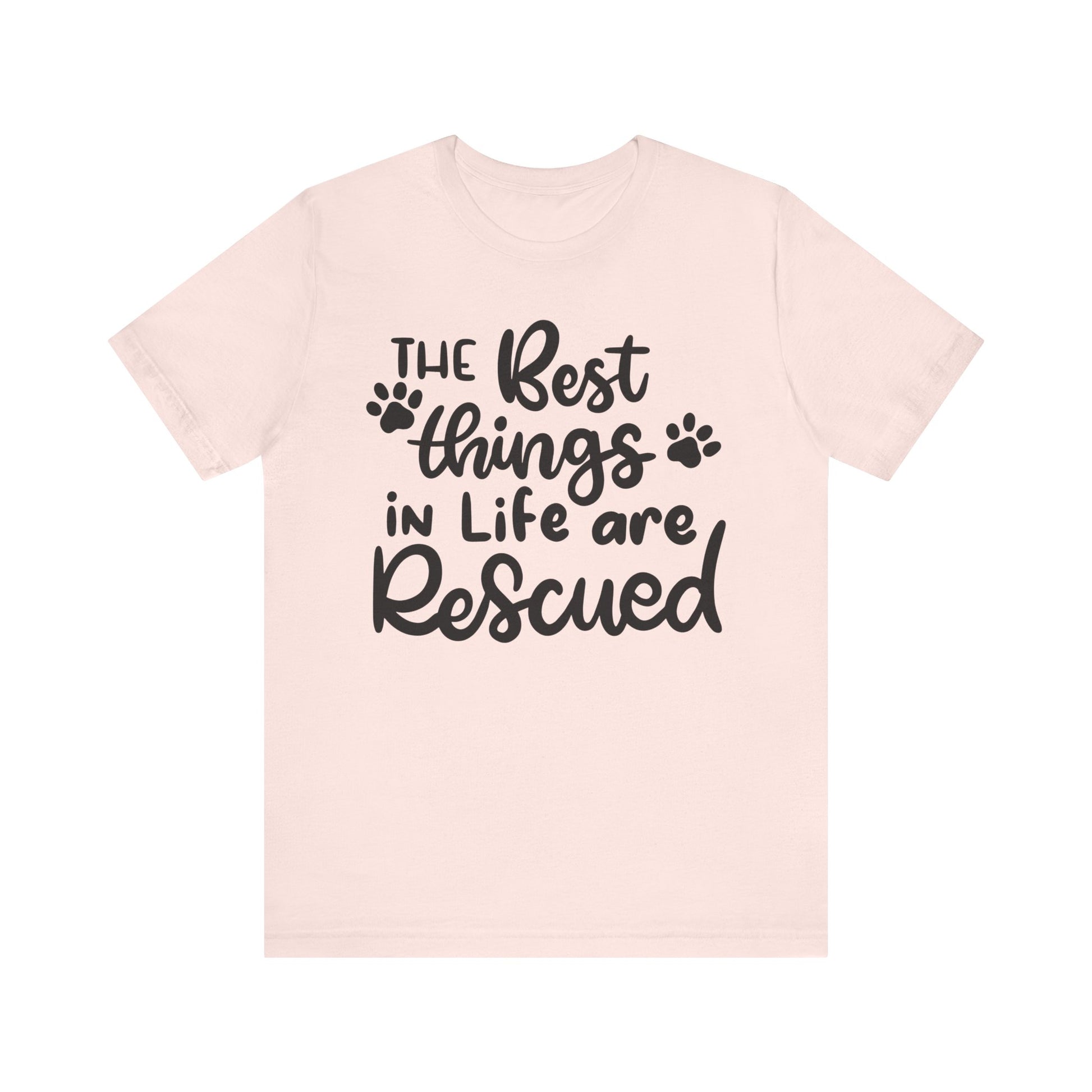 The Best Things In Life Are Rescued T-Shirt alternate product view 1