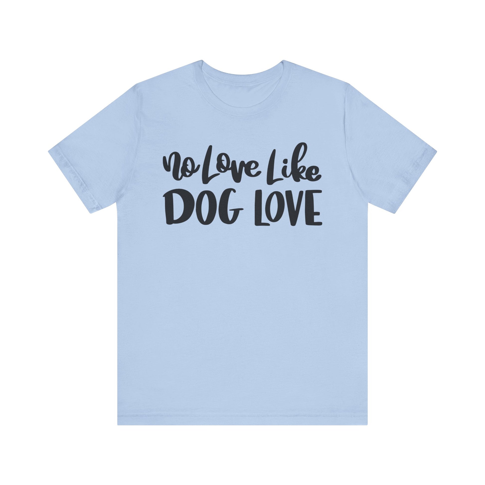 No Love Like Dog Love T-Shirt alternate product view 9