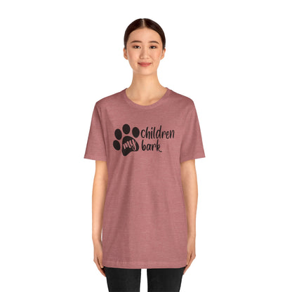 My Children Bark T-Shirt