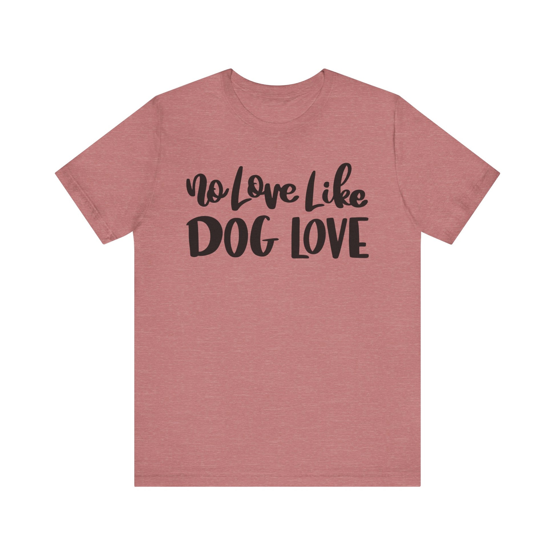 No Love Like Dog Love T-Shirt alternate product view 2