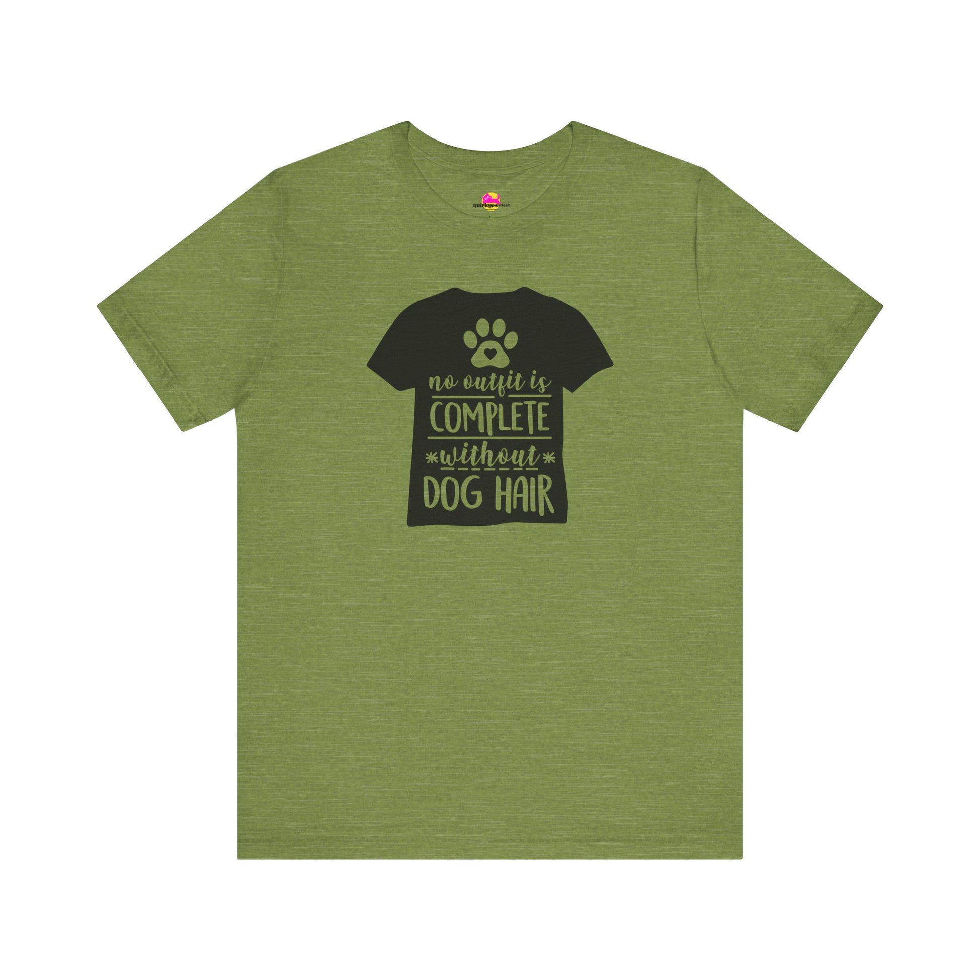 No Outfit Is Complete Without Dog Hair T-Shirt alternate product view 6