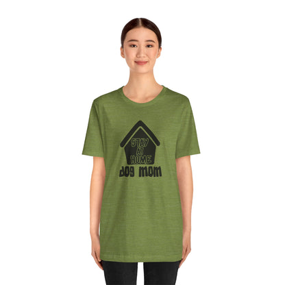 Stay At Home Dog Mom T-Shirt
